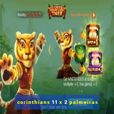 corinthians 11 x 2 palmeiras